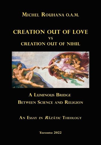 Cover image for Creation out of Love vs Creation out of Nihil: A Luminous Bridge between Science and Religion