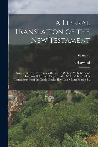 Cover image for A Liberal Translation of the New Testament