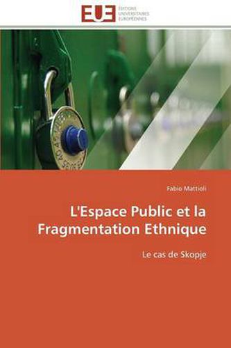 Cover image for L'Espace Public Et La Fragmentation Ethnique