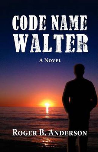 Cover image for Code Name Walter, a Novel