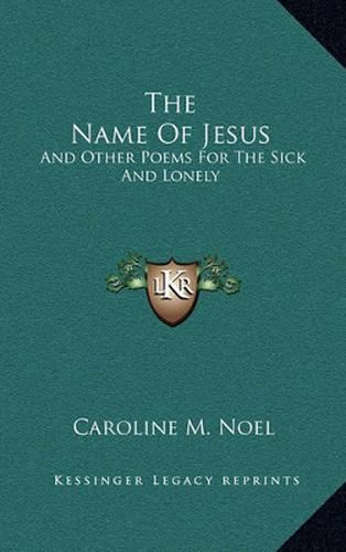 The Name of Jesus: And Other Poems for the Sick and Lonely