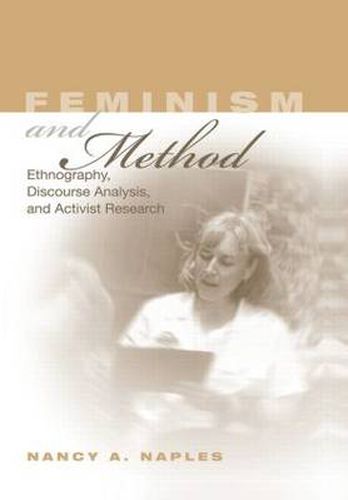 Cover image for Feminism and Method: Ethnography, Discourse Analysis, and Activist Research