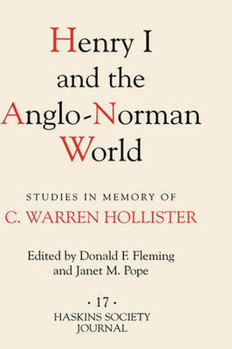 Henry I and the Anglo-Norman World: Studies in Memory of C. Warren Hollister