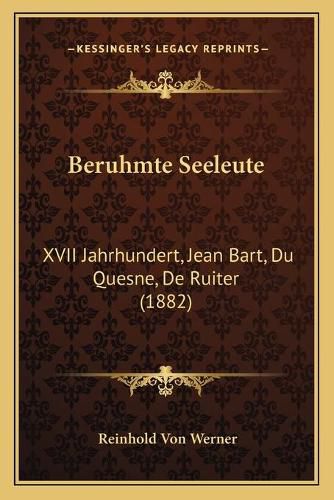 Cover image for Beruhmte Seeleute: XVII Jahrhundert, Jean Bart, Du Quesne, de Ruiter (1882)