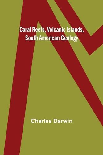 Cover image for Coral Reefs, Volcanic Islands, South American Geology