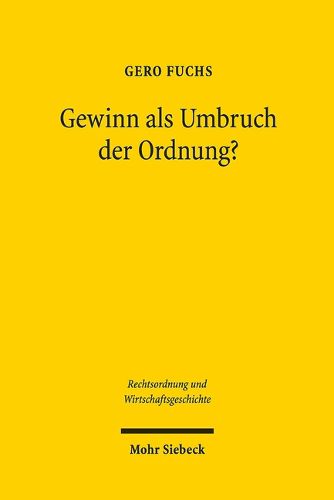 Cover image for Gewinn als Umbruch der Ordnung?: Der Fall des Siegburger Toepfers Peter Knutgen im 16. Jahrhundert