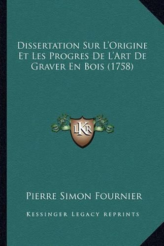 Dissertation Sur L'Origine Et Les Progres de L'Art de Graver En Bois (1758)