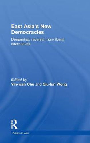 Cover image for East Asia's New Democracies: Deepening, Reversal, Non-liberal Alternatives