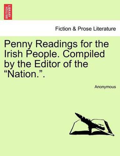 Cover image for Penny Readings for the Irish People. Compiled by the Editor of the  Nation..