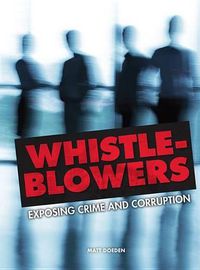 Cover image for Whistle Blowers: Exposing Crime and Corruption