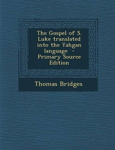 Cover image for Gospel of S. Luke Translated Into the Yahgan Language