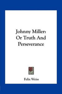 Cover image for Johnny Miller: Or Truth and Perseverance