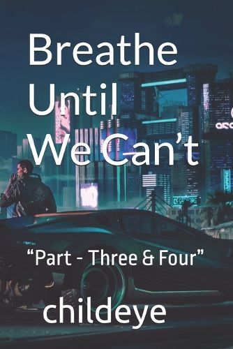 Cover image for BREATH UNTIL WE CAN'T PART - 3 & 4