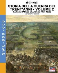 Cover image for 1618-1648 Storia della guerra dei trent'anni Vol. 2: La fase danese-olndese (1625-1629)