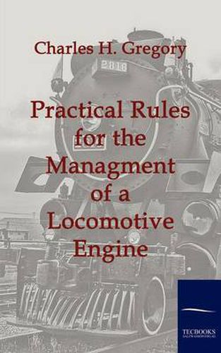 Cover image for Practical Rules for the Managment of a Locomotive Engine