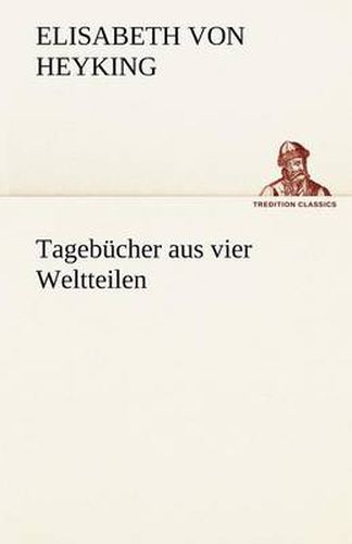 Cover image for Tagebucher Aus Vier Weltteilen