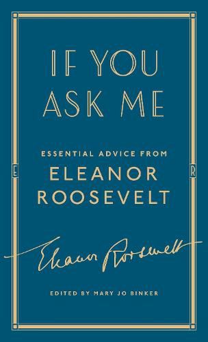 If You Ask Me: Essential Advice from Eleanor Roosevelt