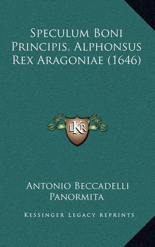 Cover image for Speculum Boni Principis, Alphonsus Rex Aragoniae (1646)