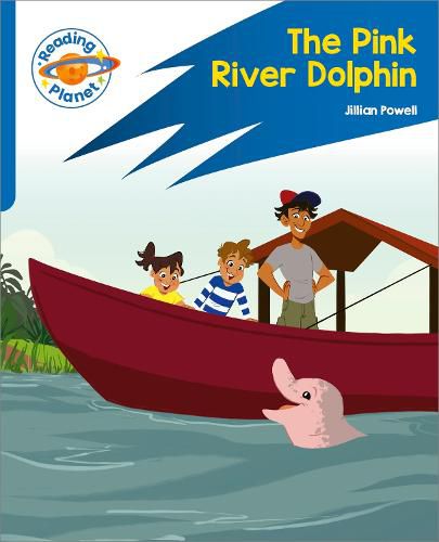 Cover image for Reading Planet: Rocket Phonics - Target Practice - The Pink River Dolphin - Blue