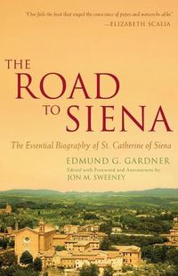 Cover image for The Road to Siena: The Essential Biography of St. Catherine