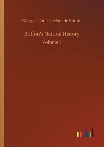 Cover image for Buffon's Natural History: Volume 8