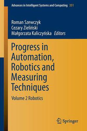 Cover image for Progress in Automation, Robotics and Measuring Techniques: Volume 2 Robotics