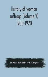 Cover image for History of woman suffrage (Volume V) 1900-1920