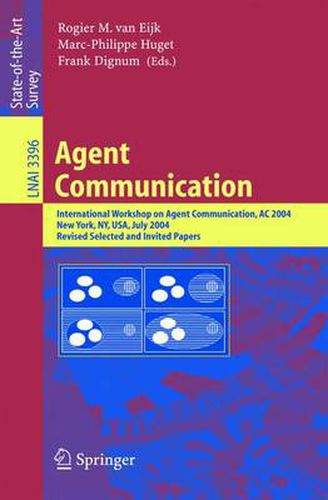 Cover image for Agent Communication: International Workshop on Agent Communication, AC 2004, New York, NY, July 19, 2004