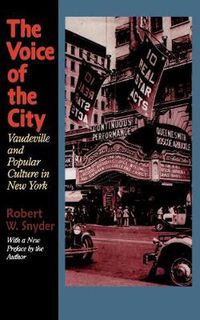 Cover image for The Voice of the City: Vaudeville and Popular Culture in New York