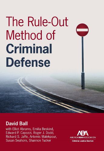 The Rule-Out Method of Criminal Defense