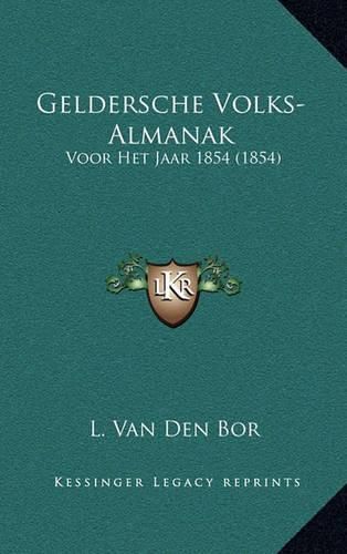 Geldersche Volks-Almanak: Voor Het Jaar 1854 (1854)