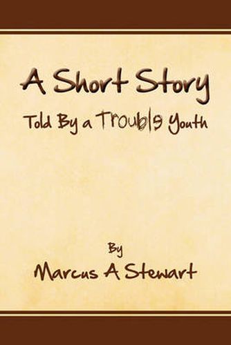 Cover image for A Short Story Told by a Trouble Youth
