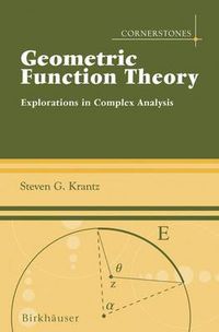 Cover image for Geometric Function Theory: Explorations in Complex Analysis