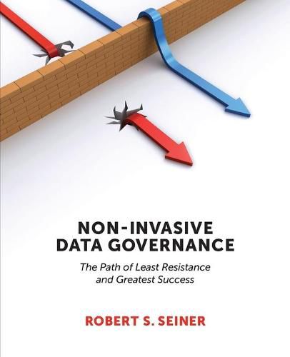 Cover image for Non-Invasive Data Governance: The Path of Least Resistance & Greatest Success