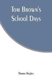 Cover image for Tom Brown's School Days