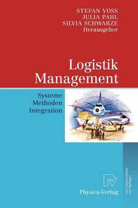 Cover image for Logistik Management: Systeme, Methoden, Integration