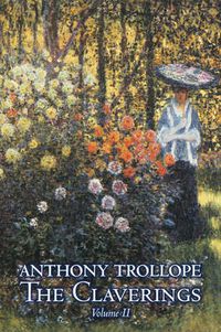 Cover image for The Claverings, Volume II of II by Anthony Trollope, Fiction, Literary