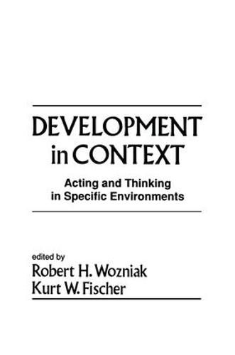 Cover image for Development in Context: Acting and Thinking in Specific Environments