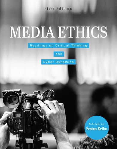 Cover image for Media Ethics: Readings on Critical Thinking and Cyber Dynamics