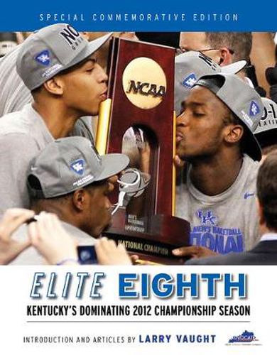 Cover image for Elite Eighth: Kentucky's Dominating 2012 Championship Season