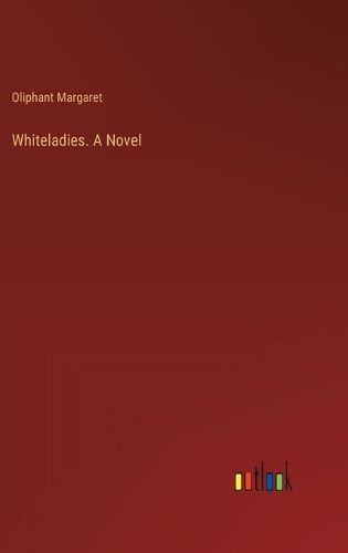 Whiteladies. A Novel