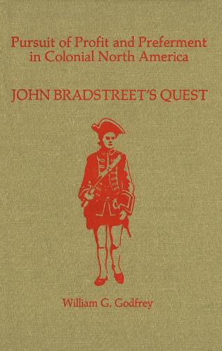 Cover image for Pursuit of Profit and Preferment in Colonial North America: John Bradstreet's Quest