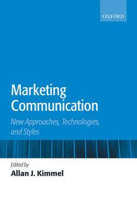 Cover image for Marketing Communication: New Approaches, Technologies, and Styles
