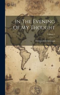 Cover image for In The Evening Of My Thought; Volume 1