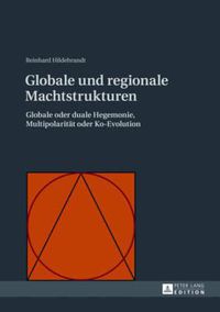 Cover image for Globale Und Regionale Machtstrukturen: Globale Oder Duale Hegemonie, Multipolaritaet Oder Ko-Evolution