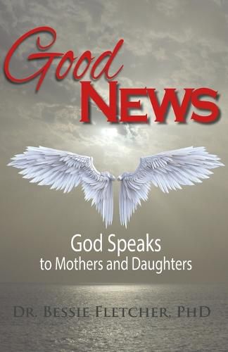 Cover image for Good News: God Speaks to Mothers and Daughters