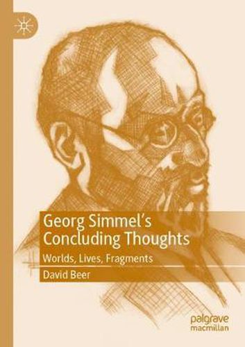 Cover image for Georg Simmel's Concluding Thoughts: Worlds, Lives, Fragments