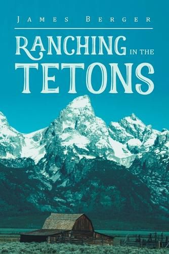 Cover image for Ranching in the Tetons