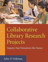 Cover image for Collaborative Library Research Projects: Inquiry that Stimulates the Senses