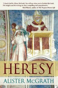 Cover image for Heresy: A History Of Defending The Truth